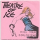 Theatre Of Ice - Kill Your Girlfriend